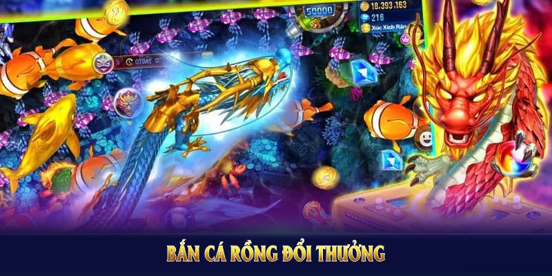 Bắn Cá Rồng Đổi Thưởng - Game Hay Thưởng Khủng Ngay Trên 23WIN